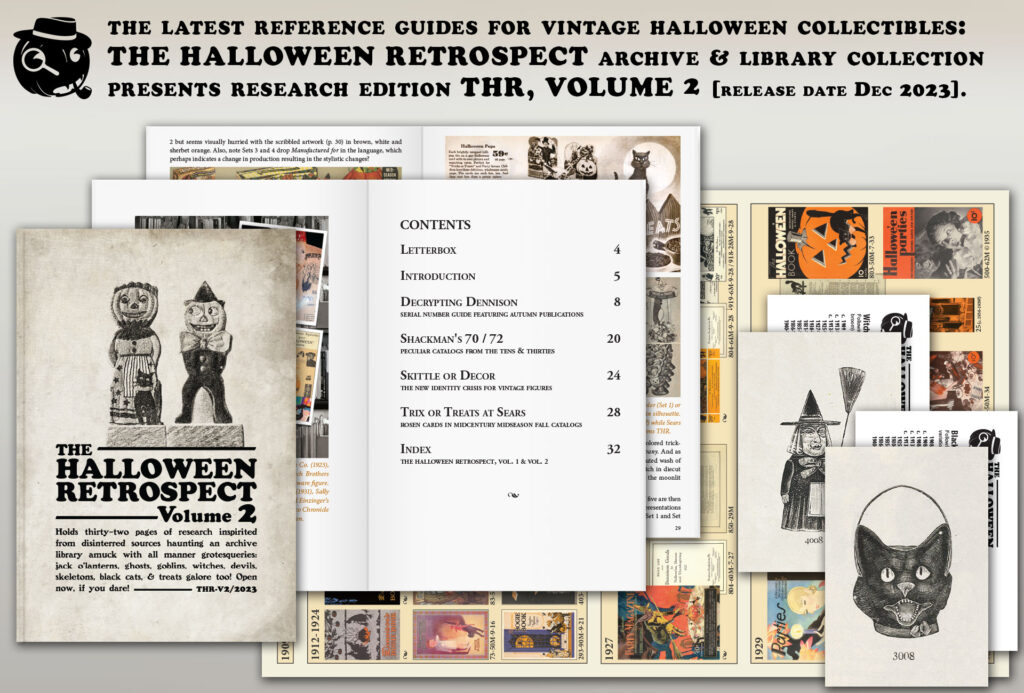 Continues the tradition of researching America’s past Halloween marketplace. The 2nd reference guidebook feature article examines Dennison publications with significant finds from Framingham History Center. Also there is information on B. Shackman & Co, E. Rosen Co., and certain German imports. Official copies of this 9″x6″ softcover 32-page book (with color and black & white illustrations) include poster and 2 timeline cards.